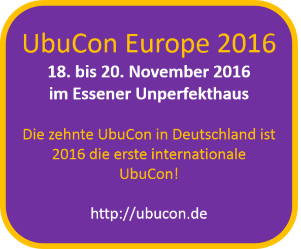 UbuCon, ubu con, ubukon, ubu kon, ubuntu, ubuntu konferenz, community, linux, Europe, Deutschland, 2016, Essen, Unperfekthaus